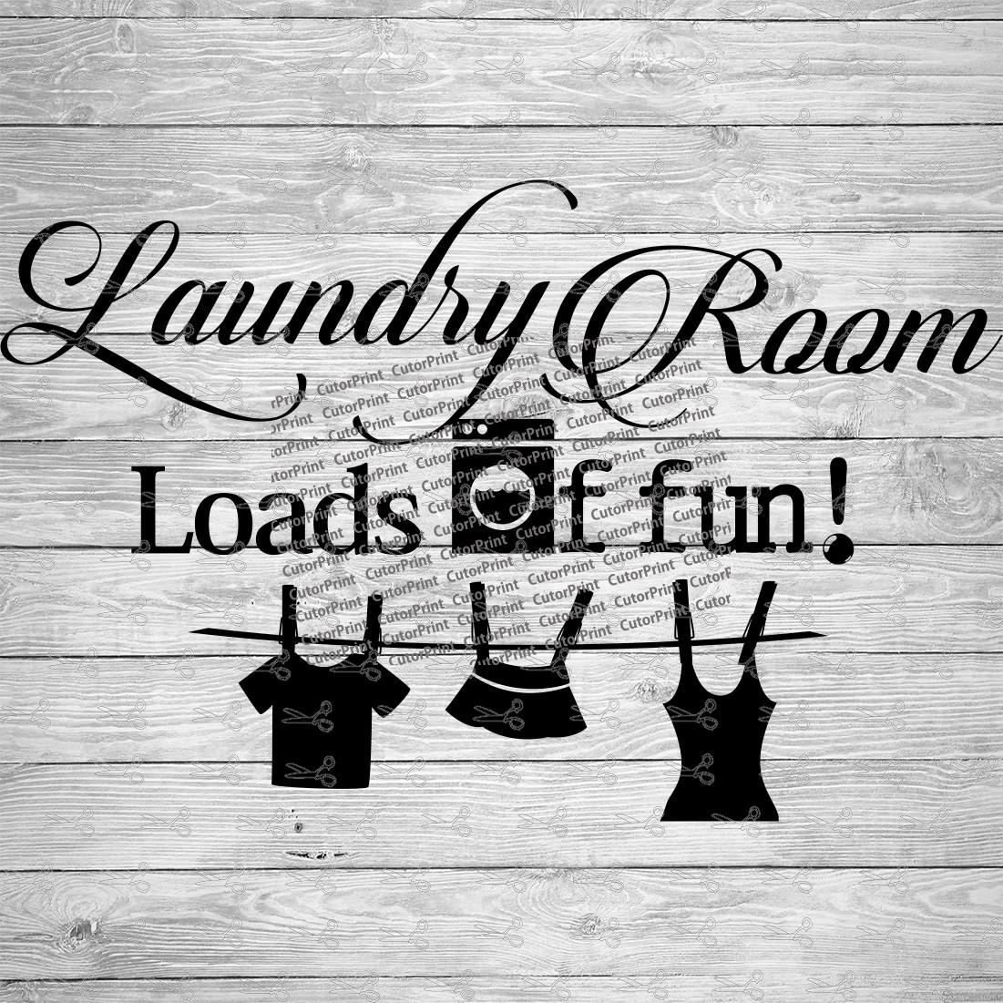 Laundry Room Loads of fun SVG,EPS & PNG Files - Digital Download files