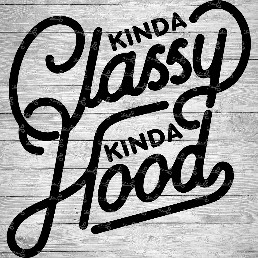 Kinda Classy Kinda Hood SVG,EPS & PNG Files - Digital Download files